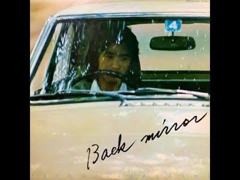 Tetsuji Hayashi — 林哲司 ／ Back Mirror
