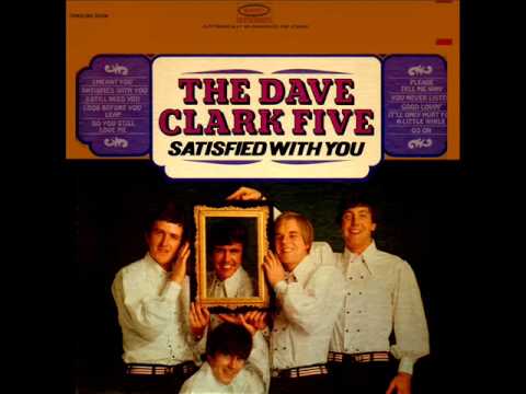 The Dave Clark Five — Satisfied With You (Full LP HQ Stereo) - Dave Clark Five