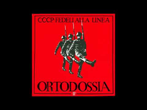 CCCP - Fedeli Alla Linea — CCCP - Fedeli Alla Linea ‎– Ortodossia II°     (1985)