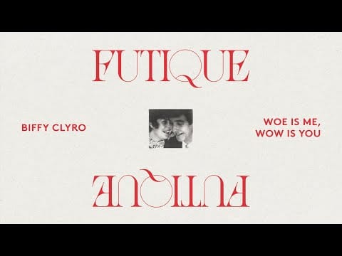 Biffy Clyro — Woe Is Me, Wow Is You