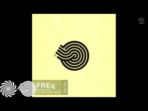 FREq (2) — FREq - What Rises Must Converge (Timelock Remix)