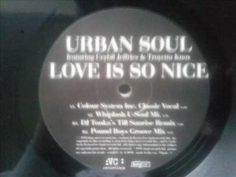 Urban Soul — Urban Soul - Love Is So Nice - House