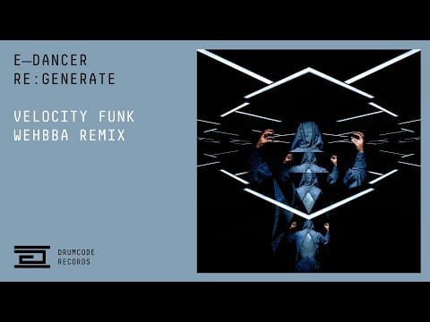 E-Dancer — E-Dancer - Velocity Funk (Wehbba Remix) | Drumcode