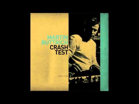 Martin Buttrich — Martin Buttrich - You Got That Vibe (Crash Test Track 11)