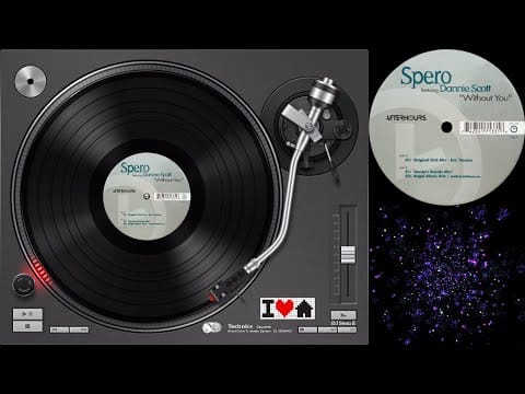 Dannie Scott — Spero ft. Dannie Scott - Without You (Original Club Mix Ext Vers) | 1080p 33 RPM | ©1999 Afterhours
