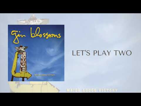 Gin Blossoms — Gin Blossoms - Let's Play Two (Official Audio)