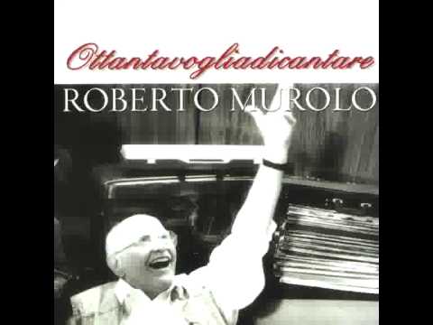 Roberto Murolo — Roberto Murolo - Ma si t'a vò scurdà
