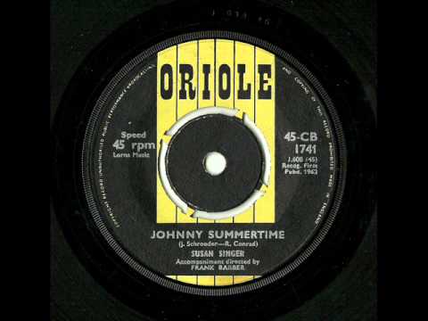 Susan Singer — Susan Singer - Johnny Summertime (Oriole UK)