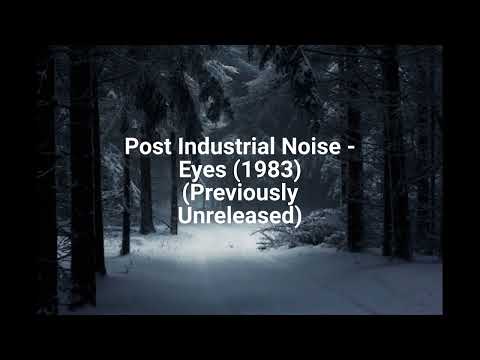 Post Industrial Noise — Post Industrial Noise - Eyes (1983) (Previously Unreleased)