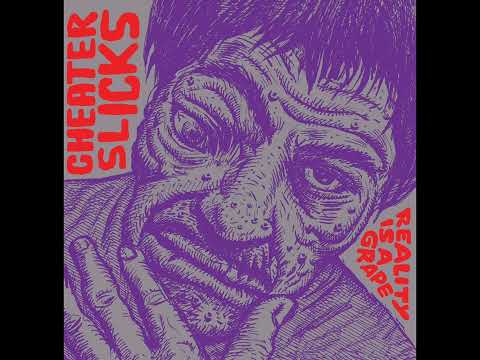 Cheater Slicks — Cheater Slicks - Reality Is A Grape (Full Album)