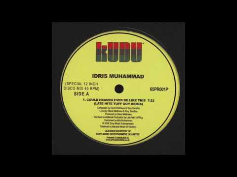Idris Muhammad — Idris Muhammad "Could Heaven Ever Be Like This" Late Nite Tuff Guy Remix