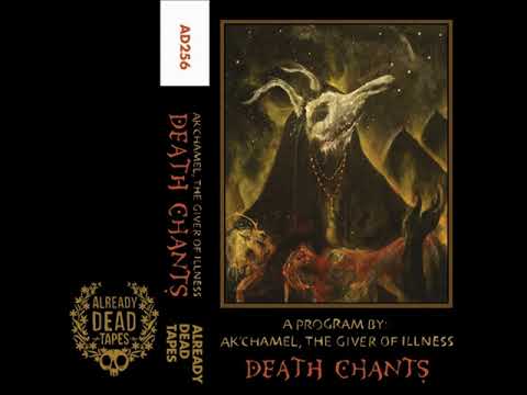 Ak'chamel, The Giver Of Illness — Ak'chamel, The Giver Of Illness ‎- Death Chants
