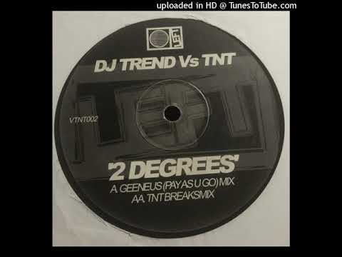 TNT (2) — UK GARAGE - DJ Trend Vs TNT ‎– 2 Degrees - (Geenius 'Pay As U Go' Mix)