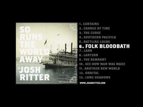 Josh Ritter — 06. "Folk Bloodbath" (Josh Ritter, from 2010 album "So Runs the World Away")