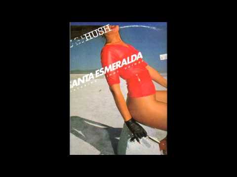 Santa Esmeralda — SANTA ESMERALDA   hush
