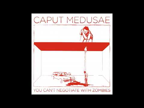 Caput Medusae — Caput Medusae - You Can't Negotiate With Zombies (Official)