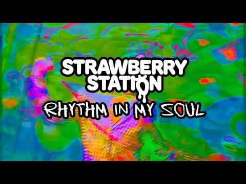 Strawberry Station — Strawberry Station - Rhythm In My Soul (Music Video)