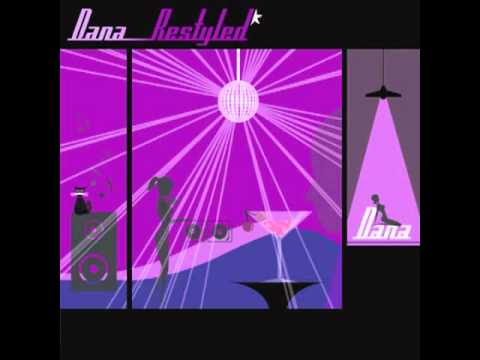 Dana — Dana - Restyled