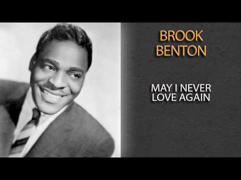 Brook Benton — BROOK BENTON - MAY I NEVER LOVE AGAIN