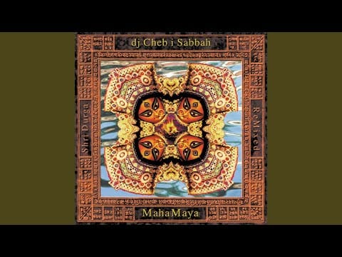 DJ Cheb I Sabbah — Shri Durga (The Organic Science Mix)