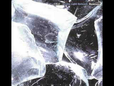 Cold — Cold - Strobe Light Network (original)