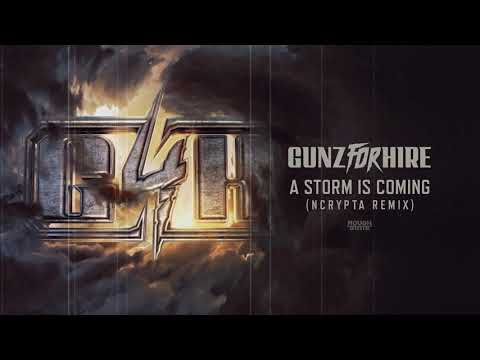Gunz For Hire — Gunz For Hire - A Storm Is Coming (Ncrypta Remix) (OUT NOW)