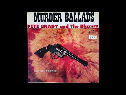 The Blazers (4) — Pete Brady and The Blazars -   Murder Ballads