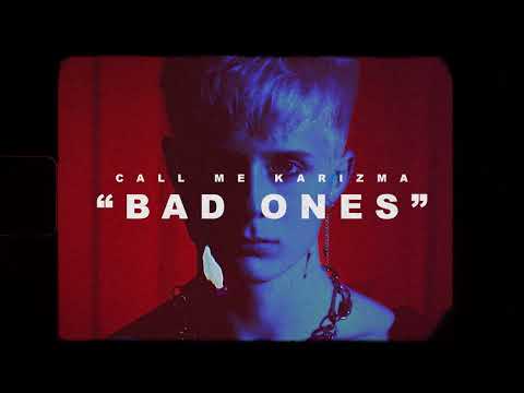 Call Me Karizma — Call Me Karizma - Bad Ones [Official Audio Stream]