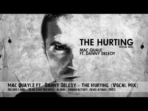 Mac Quayle — Mac Quayle feat Danny Deleoy - The Hurting (Club Vocal Mix)