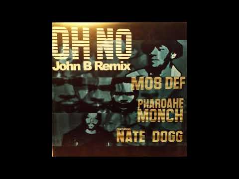 Mos Def — Mos Def & Pharoahe Monch ft. Nate Dogg - Oh No (John B's Heavyweight 12" D&B Remix)