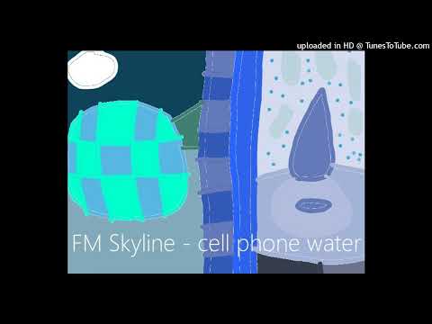 FM Skyline — FM Skyline - cell phone water