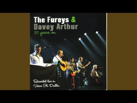 The Fureys & Davey Arthur — When You Were Sweet Sixteen (Live)