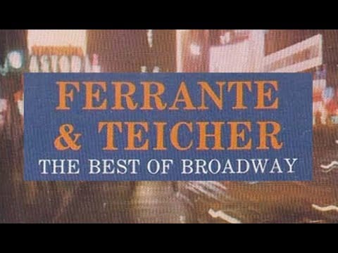Ferrante & Teicher — Ferrante & Teicher - "The Best of Broadway" 1985 FULL STEREO ALBUM