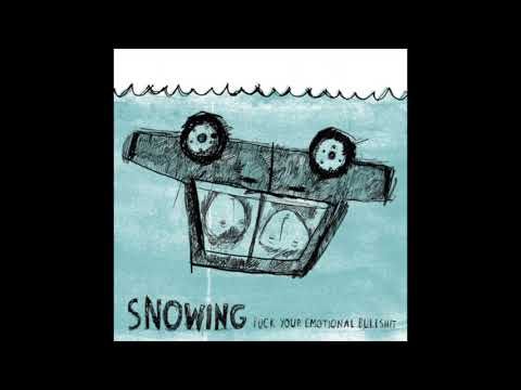Snowing — Snowing - Fuck Your Emotional Bullshit 7"