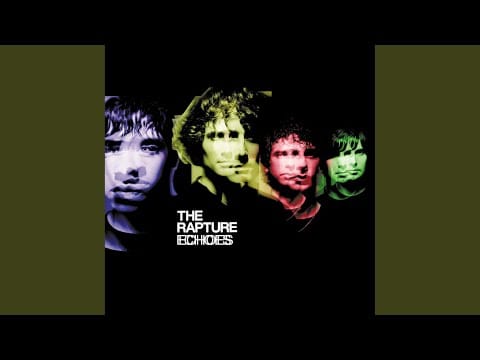 The Rapture — Open Up Your Heart