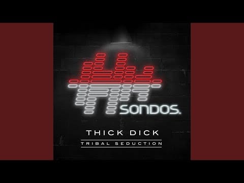 Thick Dick — Orgasm