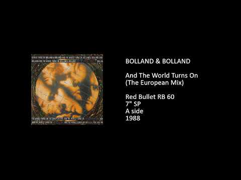 Bolland & Bolland — BOLLAND & BOLLAND - And The World Turns On (The European Mix) - 1988