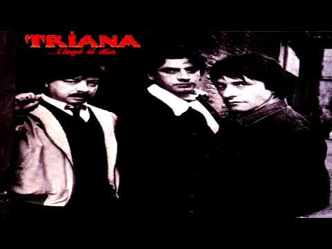 Triana (2) — TRIANA - DESNUDA LA MAÑANA (LLEGÓ EL DÍA - 1983)