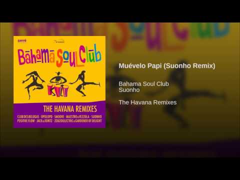The Bahama Soul Club — Muévelo Papi (Suonho Remix)