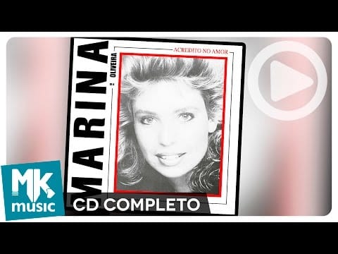 Marina De Oliveira — Marina de Oliveira - Acredito No Amor (CD COMPLETO)