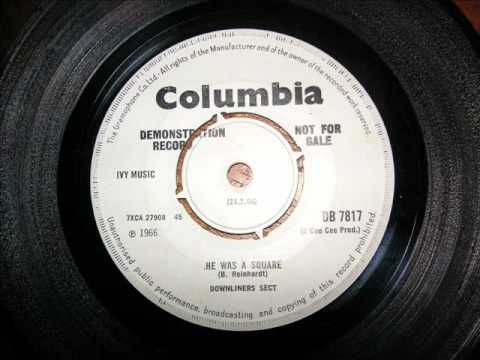 Downliners Sect — The Downliners sect - He was a Square  1966  45 rpm