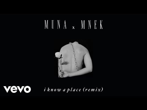 MUNA — I Know A Place (MNEK Remix)