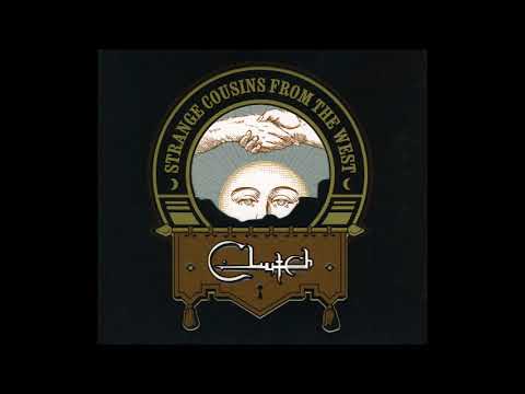 Clutch (3) — Clutch - 2009 - Strange Cousins From The West (Full Album)
