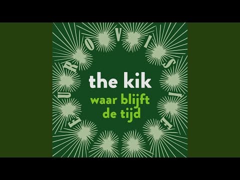 The Kik — Waar Blijft De Tijd