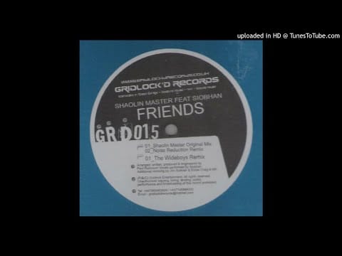 Shaolin Master — Shaolin Master feat. Siobhan - Friends (Wideboys Remix) *UKG / 4x4 / Niche*