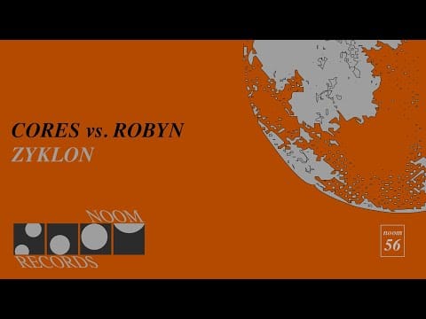 Cores — Cores vs. Robyn - Zyklon (Noom Records)