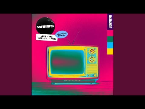 Weiss (6) — Ain't Me Without You (Westend Extended Remix)