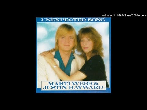 Justin Hayward — Unexpected Song:   Marti Webb and Justin Hayward
