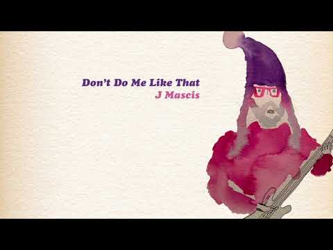 J Mascis — Don't Do Me Like That (Tom Petty cover) - J Mascis