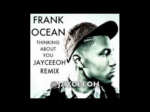 Frank Ocean — FRANK OCEAN - THINKING ABOUT YOU (JAYCEEOH REMIX)